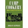 Camp Cookery - By Horace Kephart (Paperback)